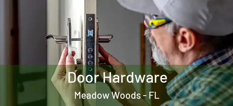  Door Hardware Meadow Woods - FL