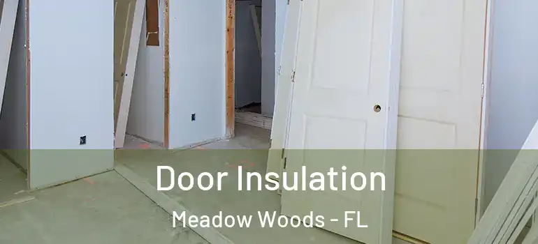  Door Insulation Meadow Woods - FL