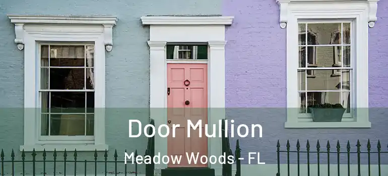  Door Mullion Meadow Woods - FL