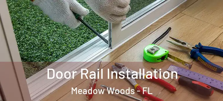  Door Rail Installation Meadow Woods - FL