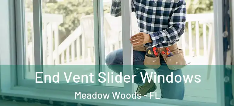  End Vent Slider Windows Meadow Woods - FL