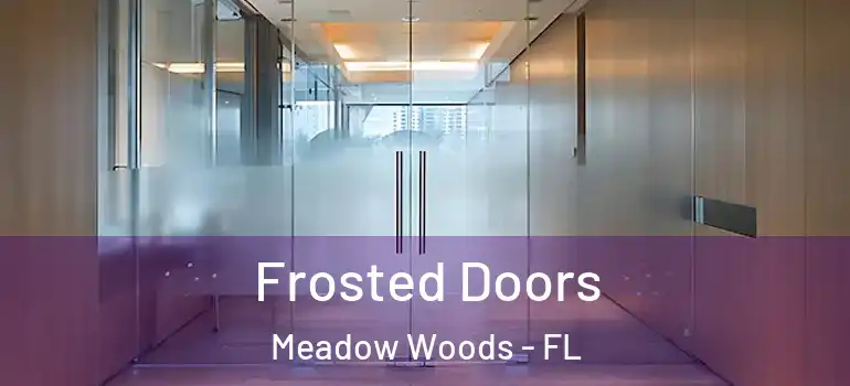  Frosted Doors Meadow Woods - FL