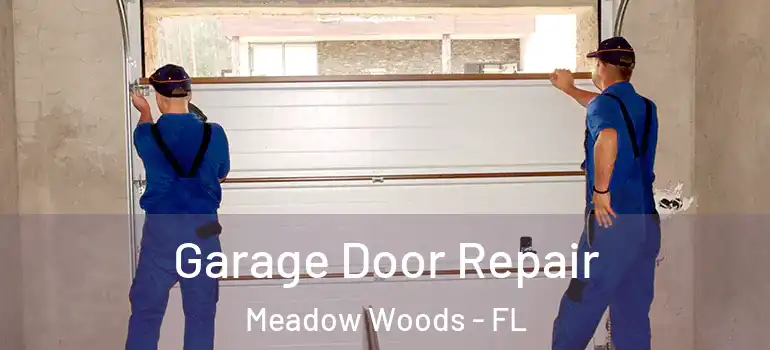  Garage Door Repair Meadow Woods - FL