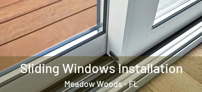  Sliding Windows Installation Meadow Woods - FL