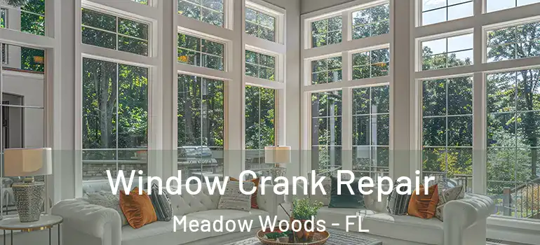  Window Crank Repair Meadow Woods - FL